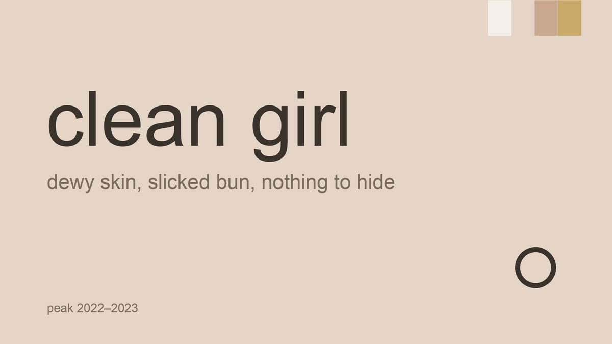 clean girl identity card: dewy skin, slicked bun, nothing to hide